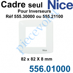 556.01000 Cadre Nice Blanc 1 Poste 82 x 82 x 8 mm pour inverseurs 555.30000 et 555.21100