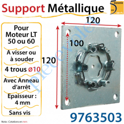 9763503 Support Métallique Moteur LT 50 ou LT 60 Plaque 120 x 120 4 Trous ø 10 entr'axes 100 mm Couple Maxi 85 Nm