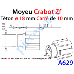 A629 Moyeu à Crabot Mâle Zf - ø 18 mm Mâle Alésé en Carré de 10 mm Femelle