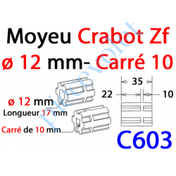 C603 Moyeu à Crabot Zf Mâle Alésé Carré 10 mm Fem - Crabot Zf Mâle Alésé ø 12 mm Fem