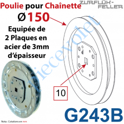 G243B Poulie ø 150 pour Chaînette au pas de 13 mm Equipée de 2 Plaques en Acier Galvanisé de 3 mm Percées en Carré de 10