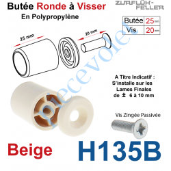 H135B Butée Ronde Coloris Beige à Visser sur Lame Finale Longueur 25 mm Avec Rondelle et Vis Zinguée Lg 20mm