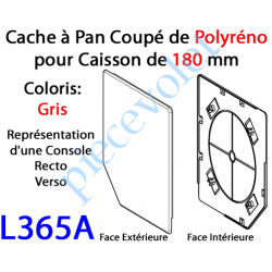 L365A Cache à Pan Coupé Gris pour Joue Polyréno de 180 (Paire)