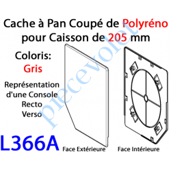 L366A Cache à Pan Coupé Gris pour Joue Polyréno de 205 (Paire)