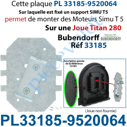 PL33185-9520064 Plaque Interface pour Joue Titan 28 Bubendorff Réf 33185 Avec Support Moteur Simu T5 9520064 et Visserie