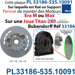 PL33186-535.10091 Plaque Interface pour Joue Titan 28 Bubendorff Réf 33186 Avec Support Moteur Nice Era M ou Max 535.10091 et Vi