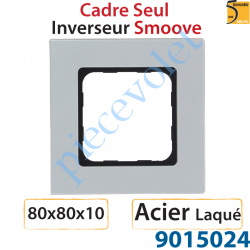 Cadre Smoove Acier Laqué 1 Poste 80 x 80 x 10 mm